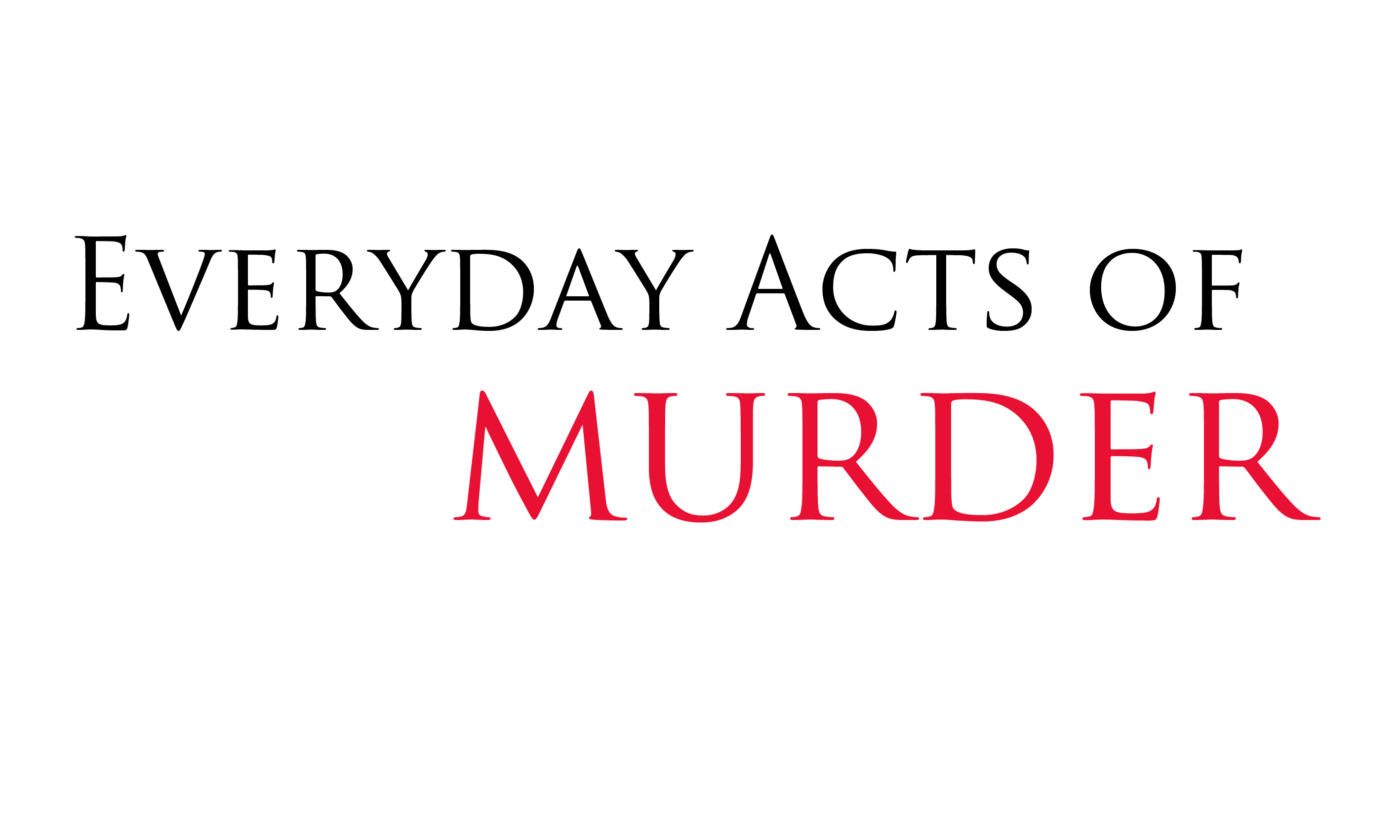 Everyday Acts of Murder Stories by Francesca Burke